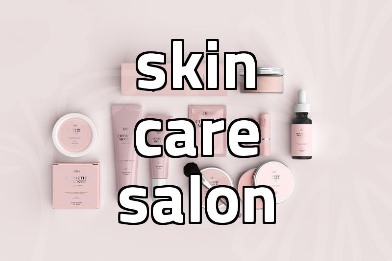 Choosing a professional skin care salon and what to expect