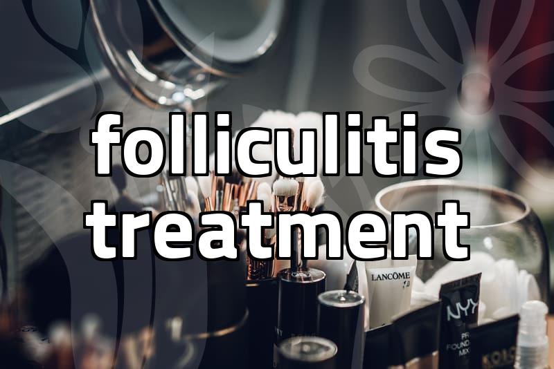 Folliculitis skin clinic treatment and recovery timeline
